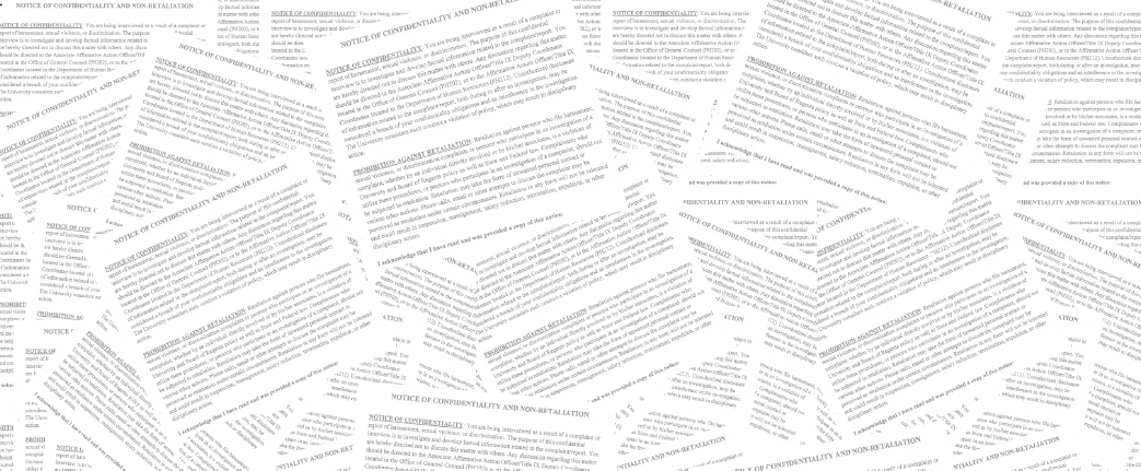 The Non-Disclosure Agreements students were required to sign in order to report incidents of sexual assault on campus. &#160;